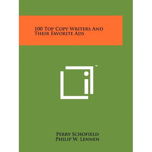 100 Top Copy Writers And Their Favorite Ads - Paperback