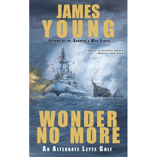 Wonder No More: An Alternate Leyte Gulf - Paperback