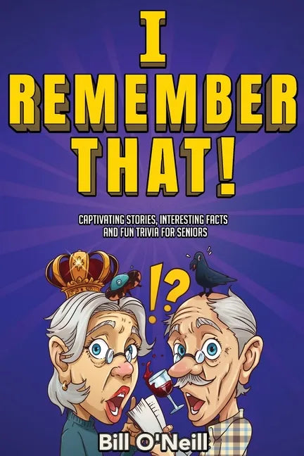 I Remember That!: Captivating Stories, Interesting Facts and Fun Trivia for Seniors - Paperback