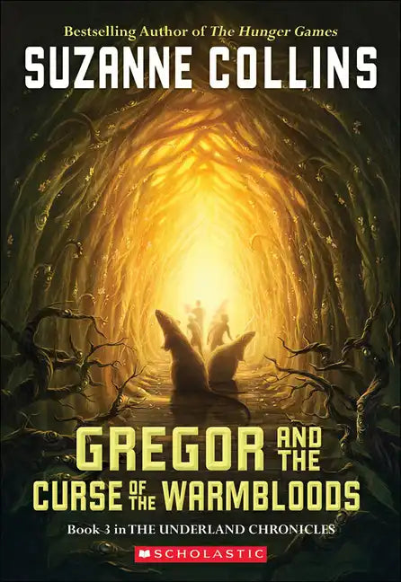 Gregor and the Curse of the Warmbloods: Book Three in the Underland Chronicles - Hardcover