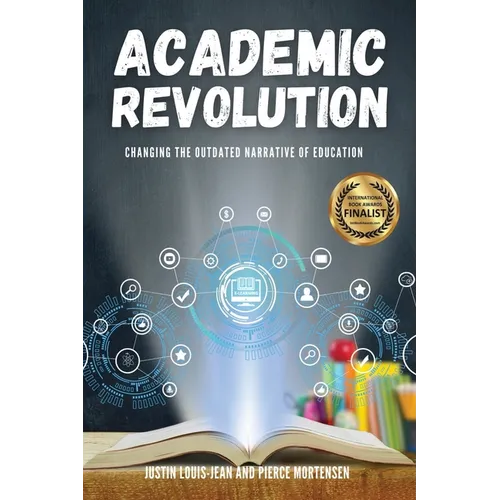 Academic Revolution: Changing the Outdated Narrative of Education - Paperback