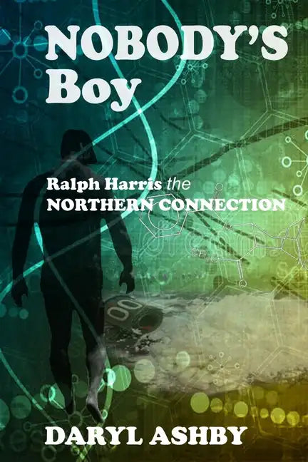 Nobody's Boy: Ralph Harris - the Northern Connection - Paperback