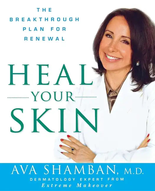 Heal Your Skin: The Breakthrough Plan for Renewal - Paperback