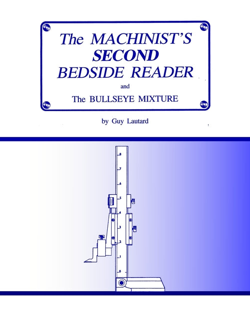 The Machinist's Second Bedside Reader: and The Bullseye Mixture - Paperback