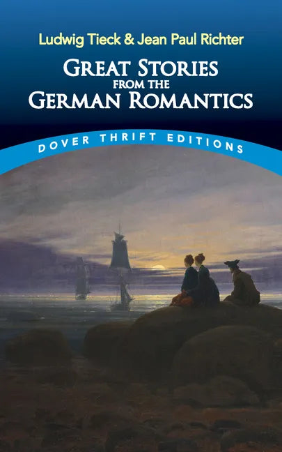 Great Stories from the German Romantics: Ludwig Tieck and Jean Paul Richter - Paperback