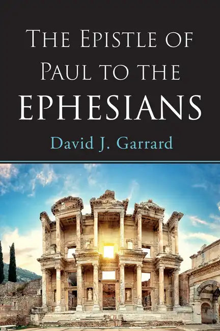 The Epistle of Paul to the Ephesians - Paperback