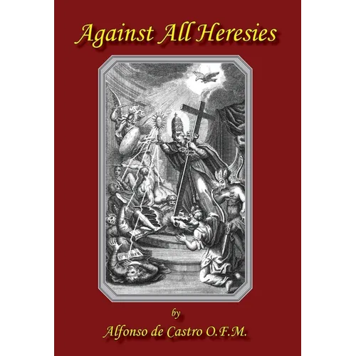 Against All Heresies - Hardcover