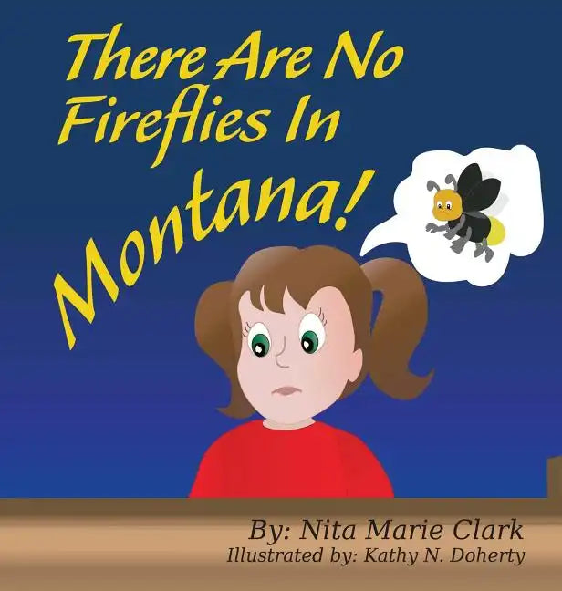 There Are No Fireflies In Montana! - Hardcover