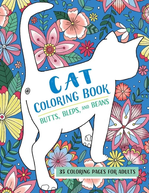 Butts, Bleps, and Beans Cat Coloring Book: 35 Coloring Pages for Adults - Paperback