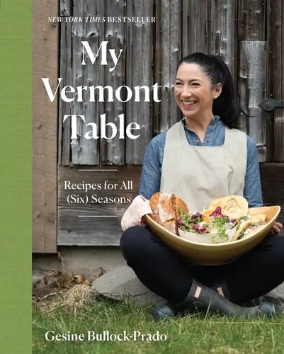 My Vermont Table: Recipes for All (Six) Seasons - Hardcover