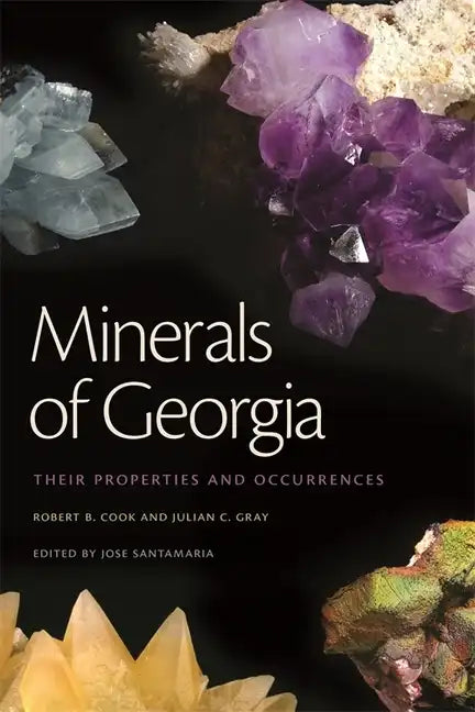 Minerals of Georgia: Their Properties and Occurrences - Paperback