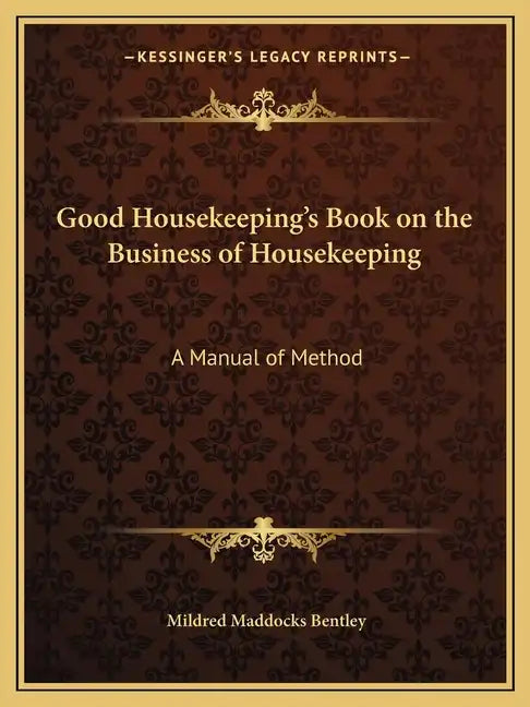 Good Housekeeping's Book on the Business of Housekeeping: A Manual of Method - Paperback