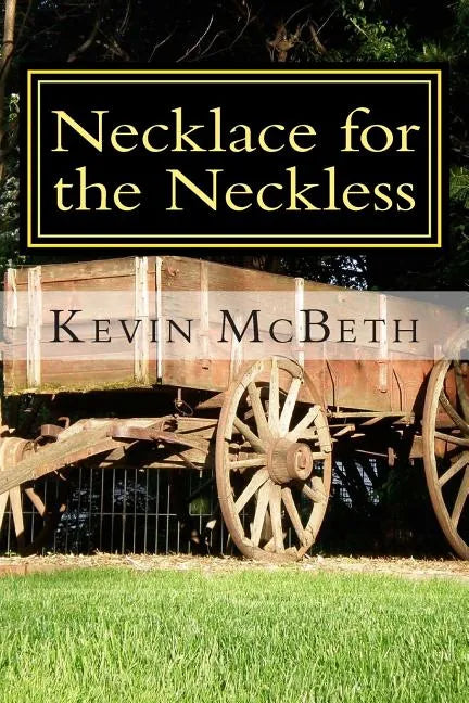 Necklace for the Neckless: a tale of human nature - Paperback
