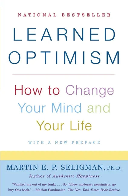 Learned Optimism: How to Change Your Mind and Your Life - Paperback