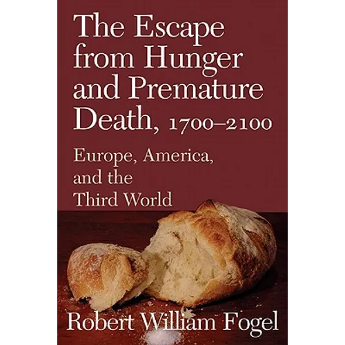 The Escape from Hunger and Premature Death, 1700 2100: Europe, America, and the Third World - Paperback