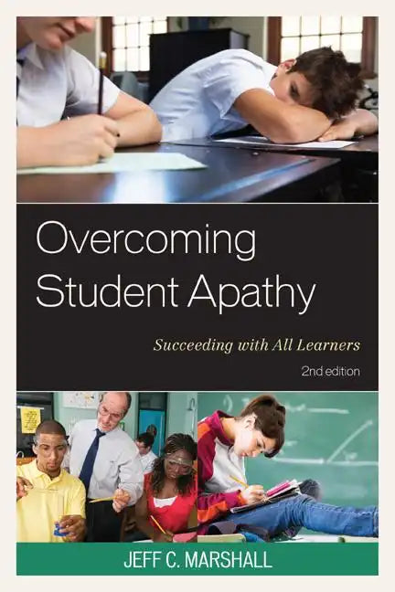Overcoming Student Apathy: Succeeding with All Learners - Hardcover