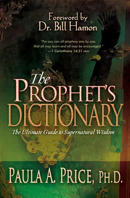 The Prophet's Dictionary: The Ultimate Guide to Supernatural Wisdom - Paperback