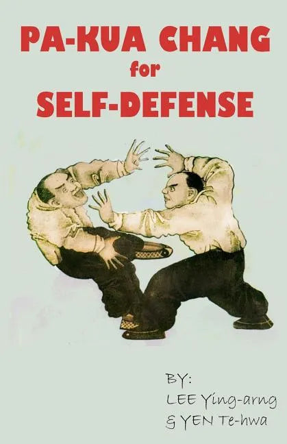 Pa-Kua Chang for Self Defense - Paperback