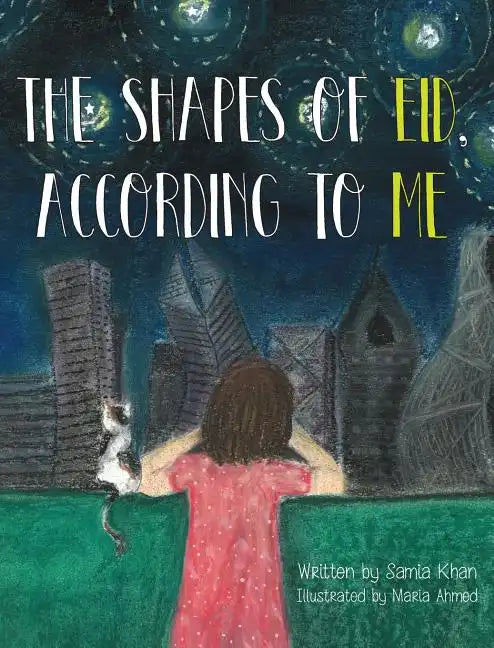 The Shapes of Eid, According to Me - Hardcover