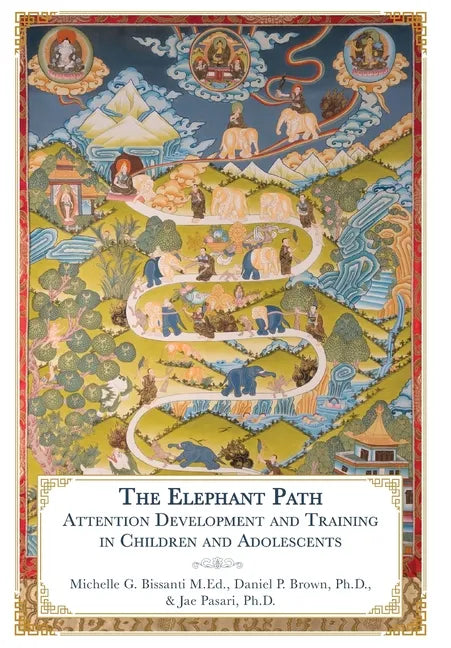 The Elephant Path: Attention Development and Training in Children and Adolescents - Hardcover