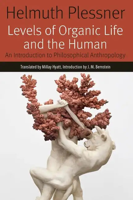 Levels of Organic Life and the Human: An Introduction to Philosophical Anthropology - Paperback
