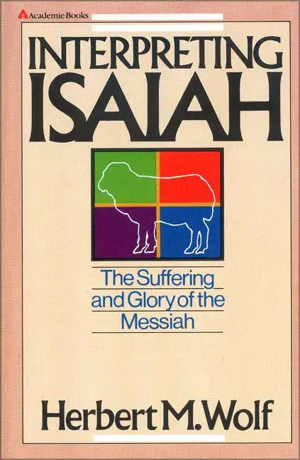 Interpreting Isaiah: The Suffering and Glory of the Messiah - Paperback