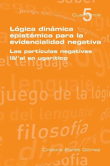 Logica Dinamica Epistemica Para La Evidencilidad Negativa - Paperback