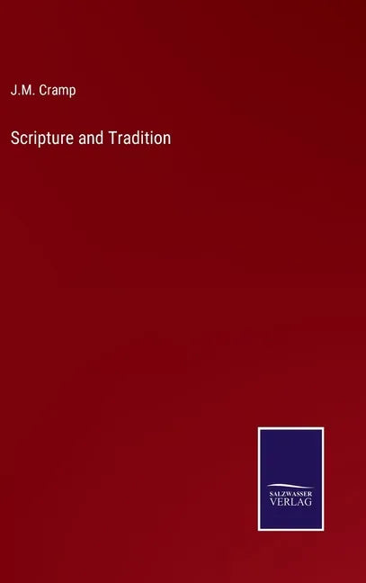 Scripture and Tradition - Hardcover