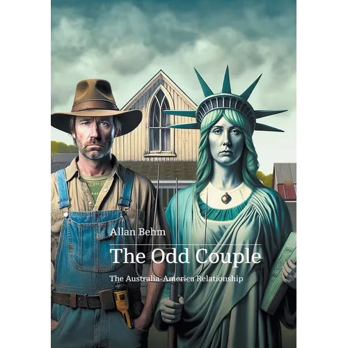 The Odd Couple: Re-configuring the America-Australia relationship - Paperback