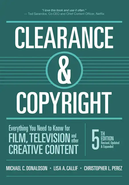 Clearance & Copyright, 5th Edition: Everything You Need to Know for Film, Television, and Other Creative Content - Paperback
