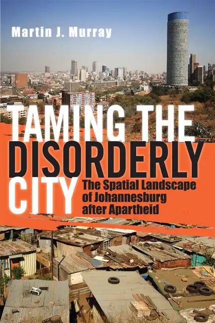 Taming the Disorderly City - Paperback
