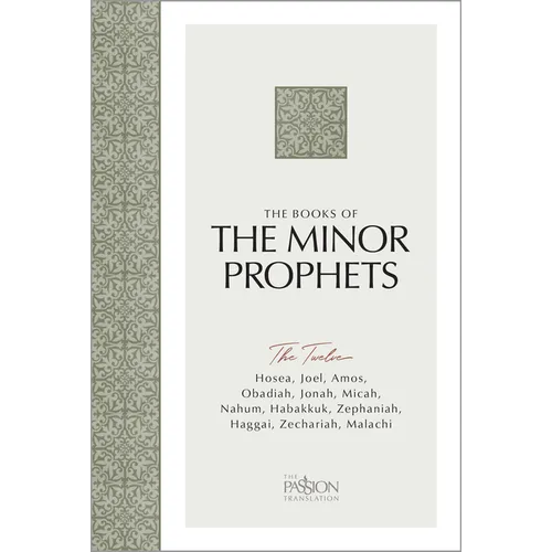 The Books of the Minor Prophets: The Twelve (the Passion Translation) - Paperback