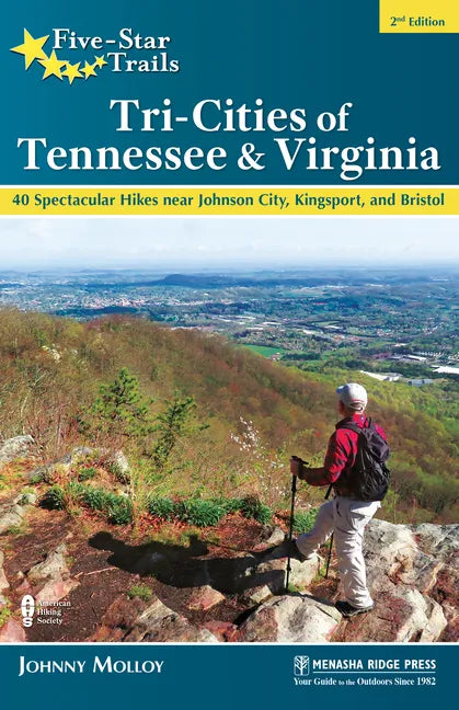 Five-Star Trails: Tri-Cities of Tennessee & Virginia: 40 Spectacular Hikes Near Johnson City, Kingsport, and Bristol - Paperback