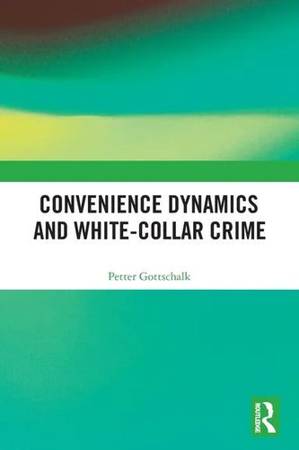 Convenience Dynamics and White-Collar Crime - Paperback