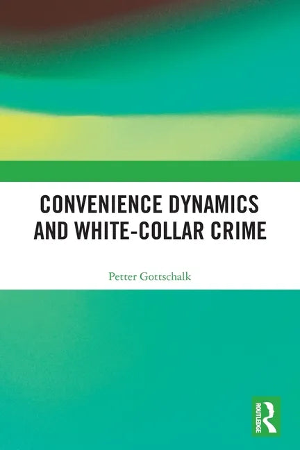 Convenience Dynamics and White-Collar Crime - Paperback