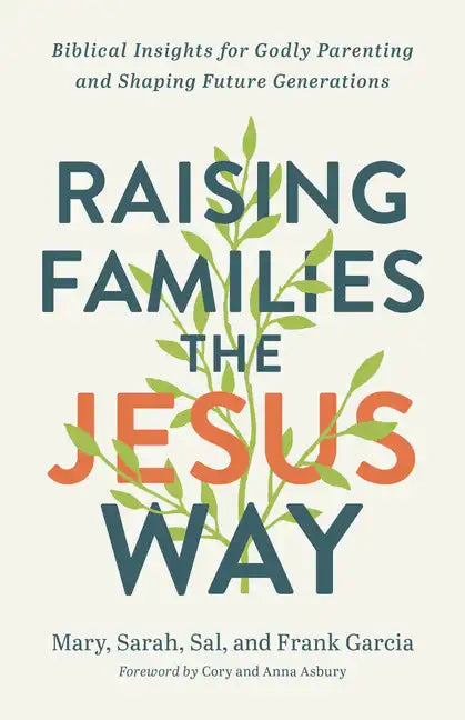 Raising Families the Jesus Way - Hardcover