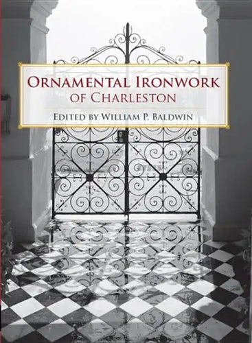 Ornamental Ironwork of Charleston - Paperback