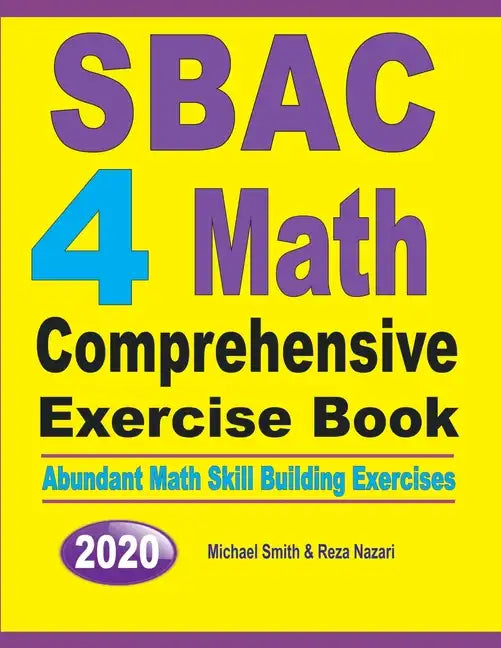 SBAC 4 Math Comprehensive Exercise Book: Abundant Math Skill Building Exercises - Paperback