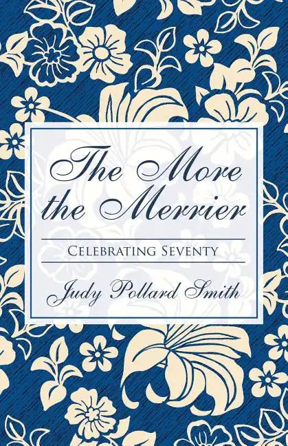 The More the Merrier: Celebrating Seventy - Paperback