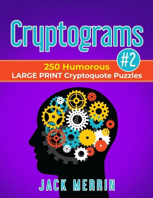Cryptograms #2: 250 Humorous LARGE PRINT Cryptoquote Puzzles - Paperback