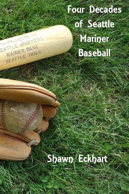Four Decades of Seattle Mariner Baseball - Paperback