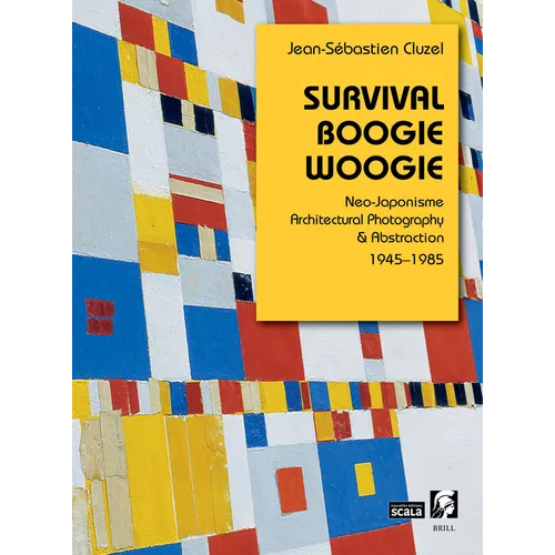 Survival Boogie Woogie. Neo-Japonisme, Architectural Photography & Abstraction - Hardcover