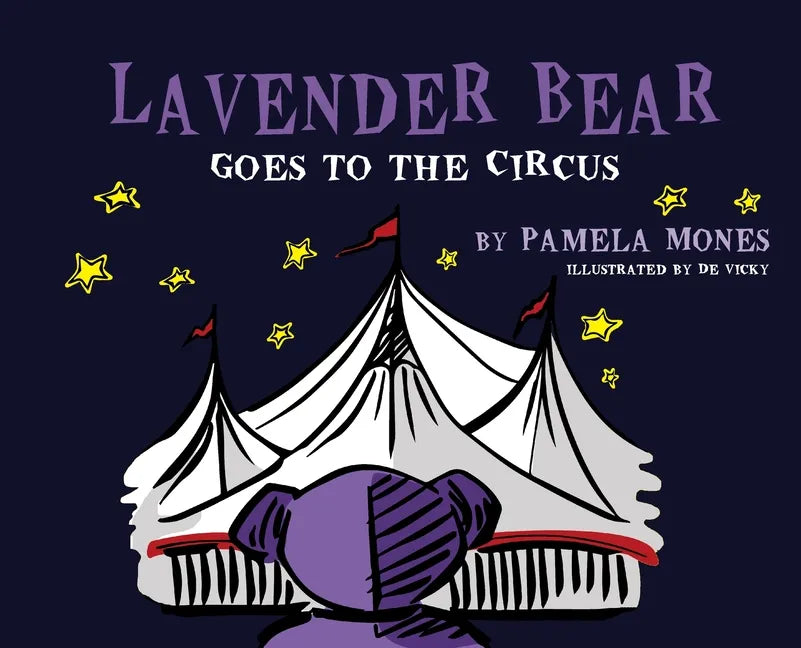 Lavender Bear: Goes to the Circus - Hardcover