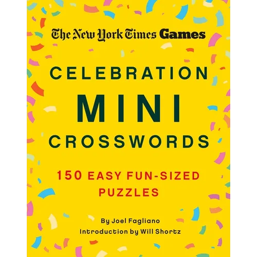 New York Times Games Celebration Mini Crosswords: 150 Easy Fun-Sized Puzzles - Paperback