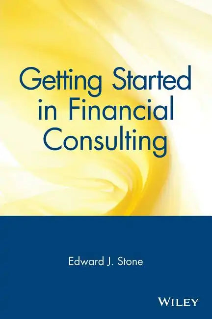 Getting Started in Financial Consulting - Paperback
