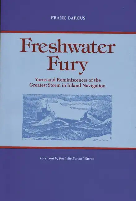 Freshwater Fury: Yarns and Reminiscences of the Greatest Storm in Inland Navigation - Paperback
