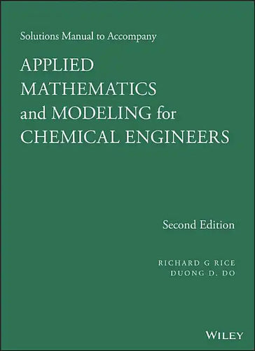 Applied Mathematics and Modeling for Chemical Engineers Solutions Manual - Paperback
