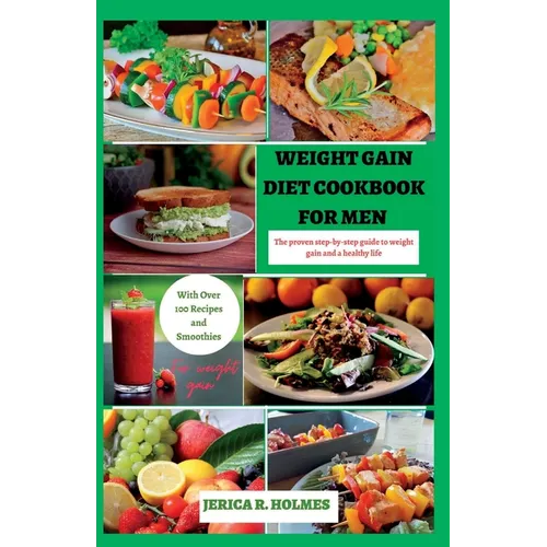 Weight Gain Diet Cookbook For Men: The proven step-by-step guide to weight gain and a healthy life - Paperback