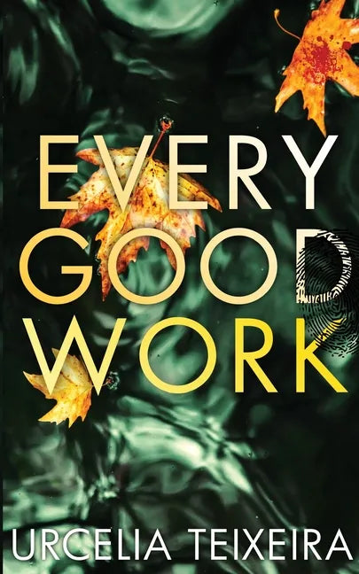 Every Good Work: A Contemporary Christian Mystery and Suspense Novel - Paperback