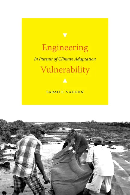 Engineering Vulnerability: In Pursuit of Climate Adaptation - Paperback